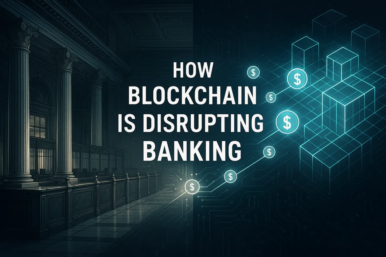 How Blockchain Is Disrupting Banking with Proven Real-World Use Cases